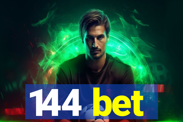 144 bet